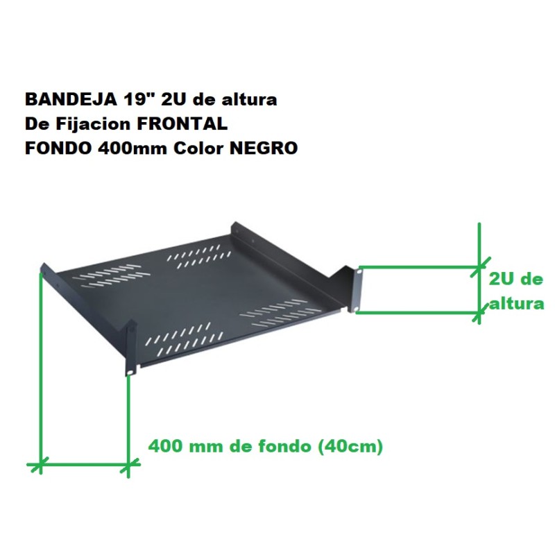 BANDEJA 19" 2U FRONTAL FONDO 400mm NEGRA